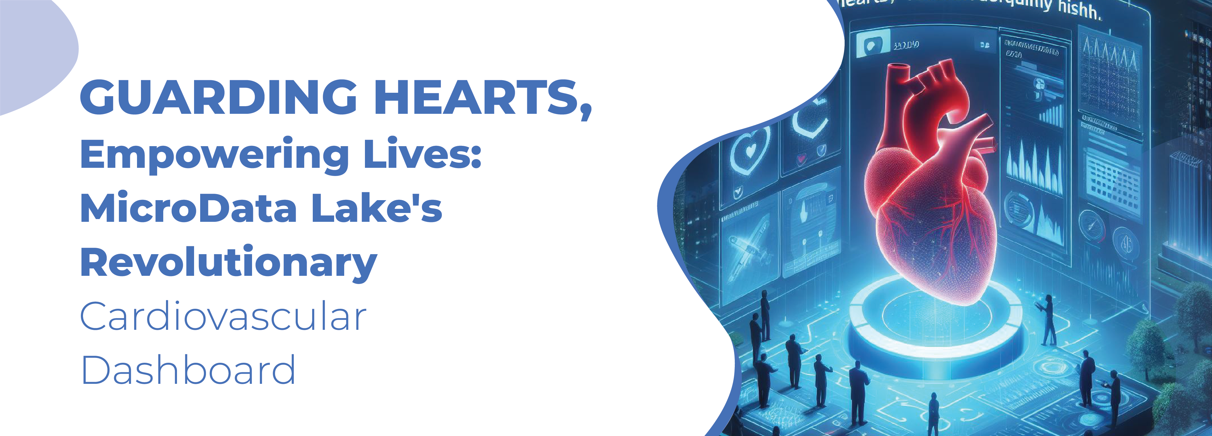 Read more about the article Guarding Hearts, Empowering Lives: MicroData Lake’s Revolutionary Cardiovascular Dashboard