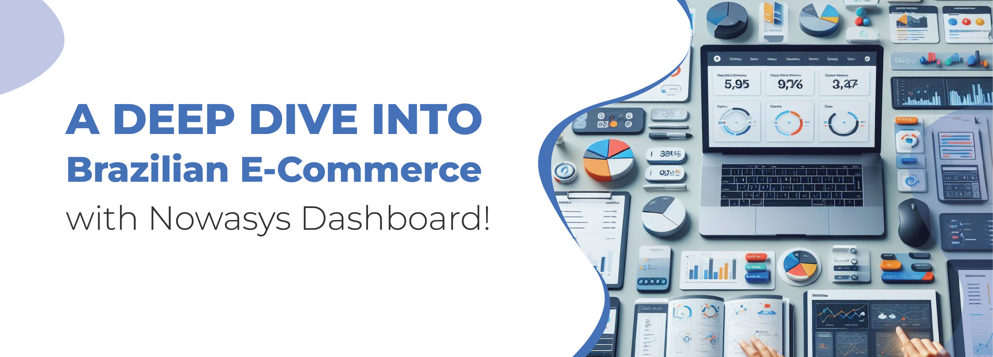 You are currently viewing A Deep Dive into Brazilian E-Commerce with Nowasys Dashboard